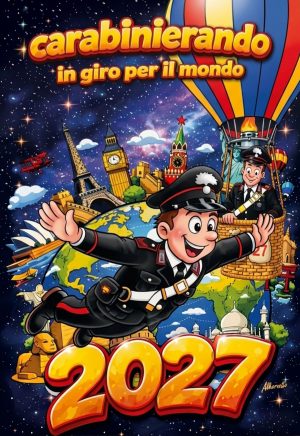 Vista perfettamente frontale di un calendario da parete spiralato per il 2027. In alto il testo "Carabinierando in giro per il mondo" e in basso il grande numero "2027".